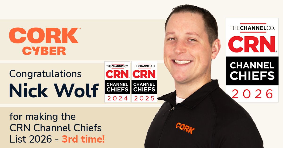 Cork announces monumental 2025 Growth as Nick Wolf is recognized as a 2026 CRN® Channel Chief for third consecutive year